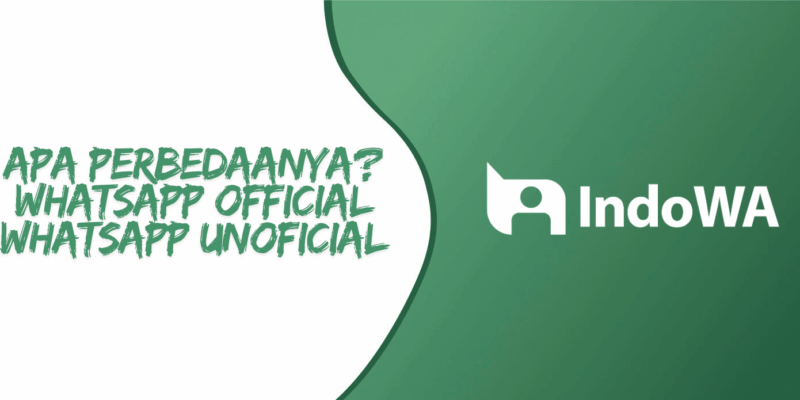 Perbedaan WA Official dan Unofficial: Mana yang Cocok untuk Bisnis Anda?